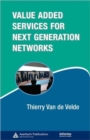 Value-Added Services for Next Generation Networks - Book