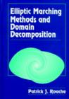 Elliptic Marching Methods and Domain Decomposition - Book