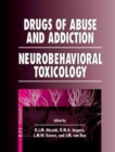 Drugs of Abuse and Addiction : Neurobehavioral Toxicology - Book