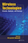 Wireless Technologies : Circuits, Systems, and Devices - Book