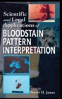 Scientific and Legal Applications of Bloodstain Pattern Interpretation - Book