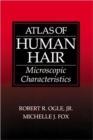 Atlas of Human Hair : Microscopic Characteristics - Book