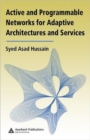 Active and Programmable Networks for Adaptive Architectures and Services - Book