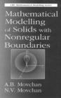 Mathematical Modelling of Solids with Nonregular Boundaries - Book