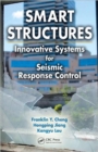 Smart Structures : Innovative Systems for Seismic Response Control - Book