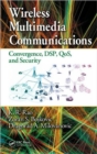 Wireless Multimedia Communications : Convergence, DSP, QoS, and Security - Book