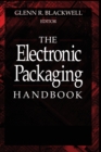 The Electronic Packaging Handbook - Book