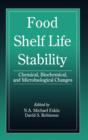 Food Shelf Life Stability : Chemical, Biochemical, and Microbiological Changes - Book