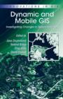 Dynamic and Mobile GIS : Investigating Changes in Space and Time - Book