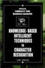 Knowledge-Based Intelligent Techniques in Character Recognition - Book