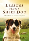 Lessons from a Sheep Dog : A True Story of Transforming Love - Book