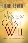 The Mystery of God's Will : What Does He Want For Me? - Book