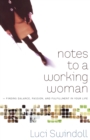 Notes to a Working Woman : Finding Balance, Passion, and Fulfillment in Your Life - Book