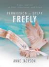 Permission to Speak Freely : Essays and Art on Fear, Confession, and Grace - Book