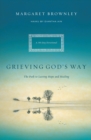 Grieving God's Way : The Path to Lasting Hope and Healing - Book