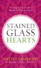 Stained Glass Hearts : Seeing Life from a Broken Perspective - eBook