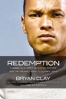 Redemption : A Rebellious Spirit, a Praying Mother, and the Unlikely Path to Olympic Gold - eBook