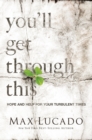 You'll Get Through This : Hope and Help for Your Turbulent Times - eBook