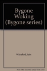 Bygone Woking - Book