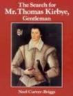Search for Mr Thomes Kirbye, Gentleman - Book