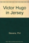 Victor Hugo in Jersey - Book