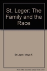 St. Leger : The Family and the Race - Book