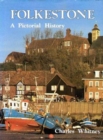 Folkestone : A Pictorial History - Book