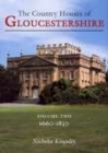 Country Houses of Gloucestershire Volume Two 1660-1830 - Book