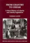 From Chantry to Oxfam : A Short History of Charity and Charity Legislation - Book