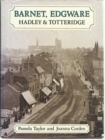 Barnet, Edgware, Hadley and Totteridge : A Pictorial History - Book