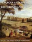 The Palaces and Parks of Richmond and Kew : The Palaces of Shene and Richmond v. 1 - Book