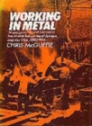 Working in Metal : Management and Labour in the Metal Industries of Europe and in the U.S.A., 1890-1914 - Book