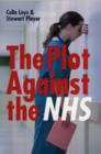 The Plot Against the NHS - Book