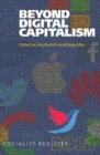 Beyond Digital Capitalism : New Ways of Living  Socialist Register - Book
