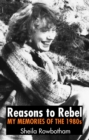 Reasons to Rebel : My Memories  of the 1980s - Book