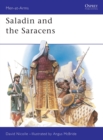 Saladin and the Saracens : Armies of the Middle East, 1100-1300 - Book