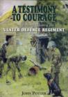 Testimony to Courage, A: the Regimental History of the Ulster Defence Regiment 1969-1992 - Book