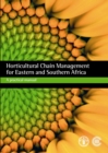 Horticultural Chain Management for Eastern and Southern Africa : A Practical Manual - Book