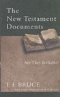 The New Testament Documents : Are They Reliable? - Book