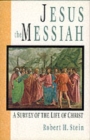 Jesus the Messiah : A Survey Of The Life Of Christ - Book