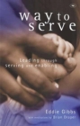 Way to serve : Leading Through Serving And Enabling - Book