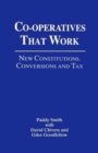 Cooperatives That Work : New Constitutions, Conversions and Tax - Book