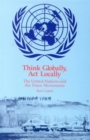 Think Globally, Act Locally : United Nations and the Peace Movements - Book