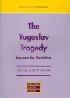 Yugoslav Tragedy : Lessons for Socialists - Book