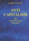 Anti-capitalism : The Social Economy Alternative - Book