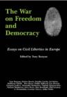 The War on Freedom and Democracy : Essays on Civil Liberties in Europe - Book