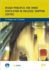 Design Principles for Smoke Ventilation in Enclosed Shopping Centres : (BR 186) - Book