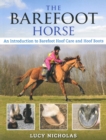 Barefoot Horse : An Introduction to Barefoot Hoof Care and Hoof Boots - Book