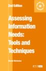 Assessing Information Needs : Tools, Techniques and Concepts for the Internet Age - Book