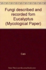 Fungi described and recorded fom Eucalypus - Book